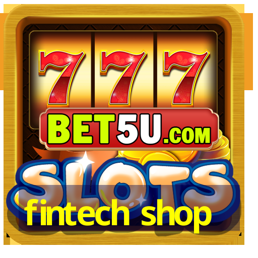 fintech shop